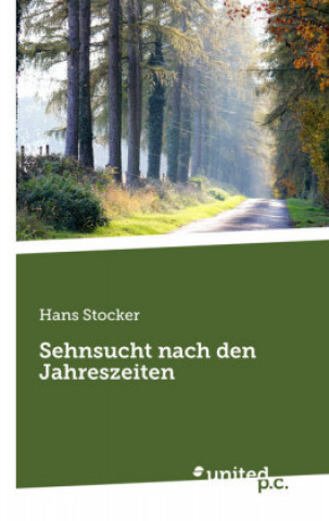 Könyv Sehnsucht Nach Den Jahreszeiten Hans Stocker