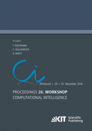 Carte Proceedings. 26. Workshop Computational Intelligence, Dortmund, 24. - 25. November 2016 Frank Hoffmann