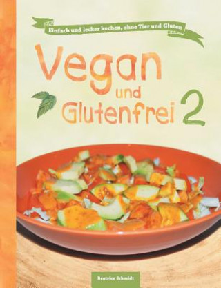 Livre Vegan und Glutenfrei 2 Beatrice Schmidt