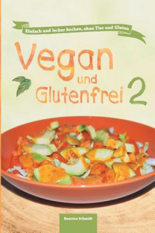 Livre Vegan und Glutenfrei 2 Beatrice Schmidt