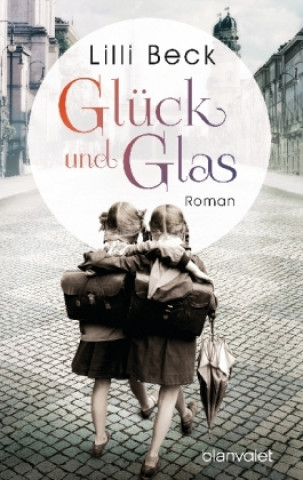 Könyv Glück und Glas Lilli Beck
