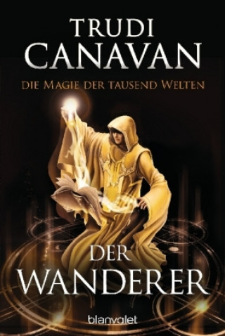 Könyv Die Magie der tausend Welten - Der Wanderer Trudi Canavan