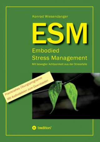 Kniha ESM-Embodied Stress Management Konrad Wiesendanger