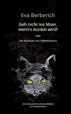 Könyv Geh nicht ins Moor, wenn's dunkel wird! Eva Berberich