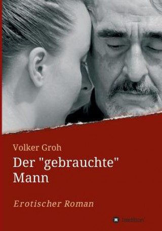 Книга Der "gebrauchte" Mann Volker Groh