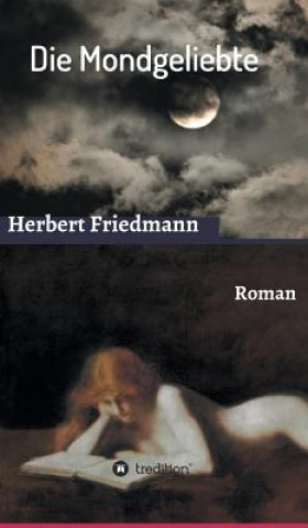 Kniha Mondgeliebte Herbert Friedmann