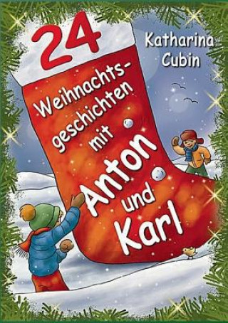 Könyv 24 Weihnachtsgeschichten mit Anton und Karl Katharina Cubin
