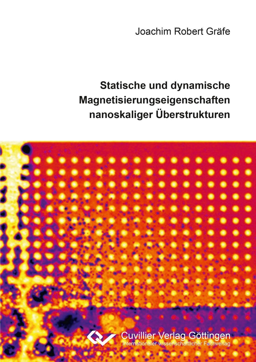 Könyv Statische und dynamische Magnetisierungseigenschaften nanoskaliger Überstrukturen Joachim Gräfe