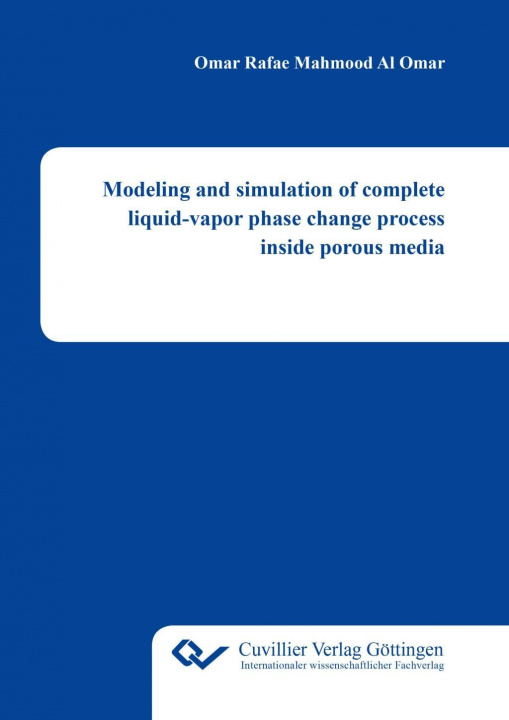 Książka Modeling and simulation of complete liquid-vapor phase change process inside porous media Alomar Omar Rafae Mahmood