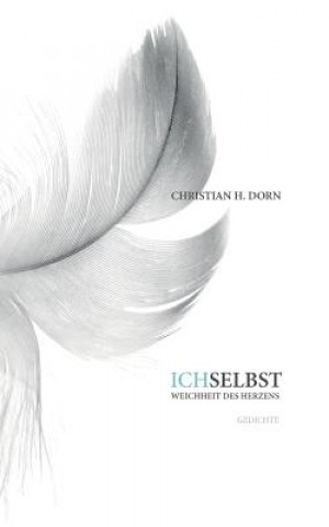 Buch Ich selbst - Weichheit des Herzens Christian H Dorn