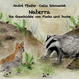 Kniha Naterra - Die Geschichte von Fuchs und Dachs Celia Schroeckh