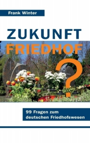 Kniha Zukunft Friedhof Frank Winter