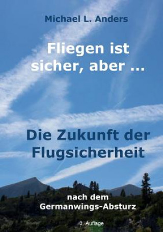 Kniha Fliegen ist sicher, aber ... Michael L Anders