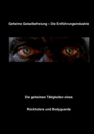 Kniha Geheime Geiselbefreiung - Die Entfuhrungsindustrie Christian Fruth