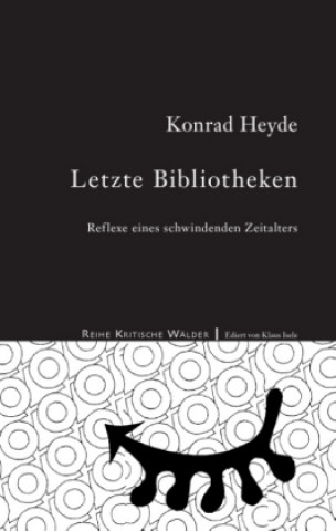 Kniha Letzte Bibliotheken Konrad Heyde