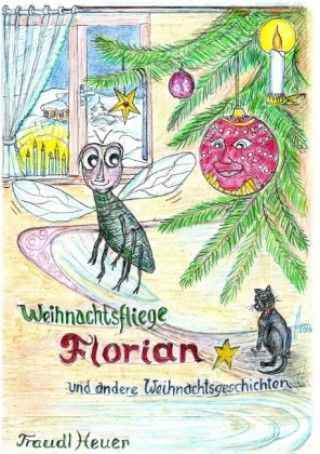Carte Weihnachtsfliege Florian und andere Weihnachtsgeschichten Traudl Heuer