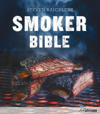 Книга Steven Raichlens Smoker Bible Steven Raichlen