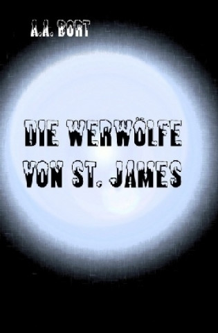 Knjiga Die Werwölfe von St. James A. A. Bort