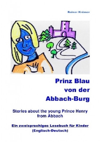 Carte Prinz Blau von der Abbach-Burg (Englisch-Deutsch) Rainer Krämer