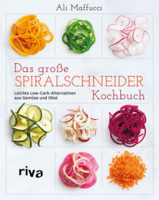 Kniha Das große Spiralschneider-Kochbuch Ali Maffucci