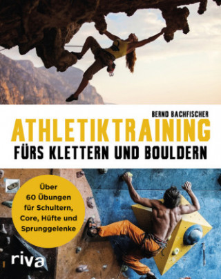 Könyv Athletiktraining fürs Klettern und Bouldern Bernd Bachfischer