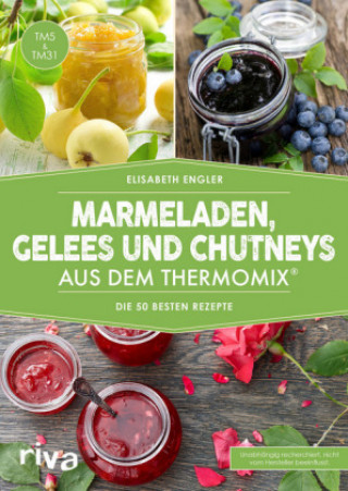 Kniha Marmeladen, Gelees und Chutneys aus dem Thermomix® Elisabeth Engler