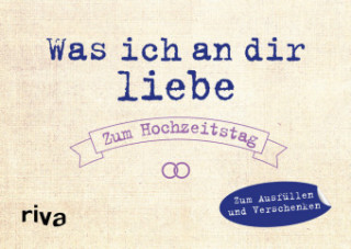 Kniha Was ich an dir liebe - Zum Hochzeitstag Alexandra Reinwarth