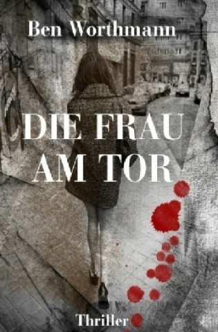 Buch Die Frau am Tor Ben Worthmann