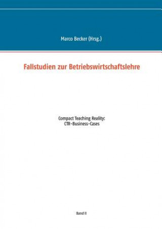 Carte Fallstudien zur Betriebswirtschaftslehre - Band 2 Marco Becker