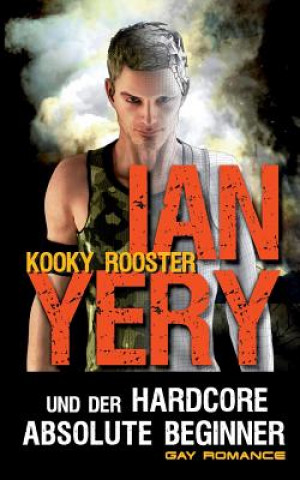 Książka Ian Yery und der Hardcore Absolute Beginner Kooky Rooster