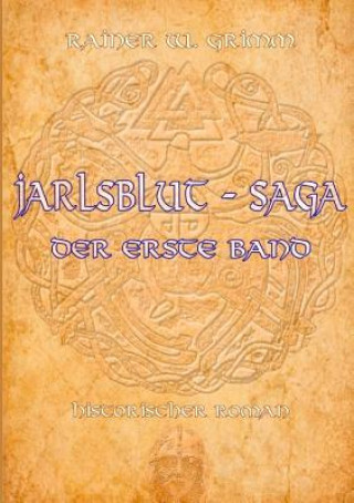 Knjiga Jarlsblut - Saga Rainer W Grimm