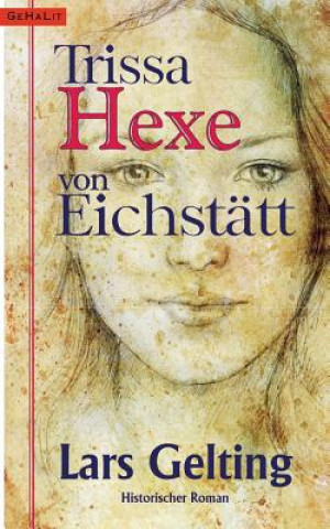 Kniha Trissa, Hexe von Eichstatt Lars Gelting