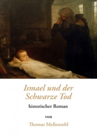 Carte Ismael und der Schwarze Tod Thomas Meßenzehl