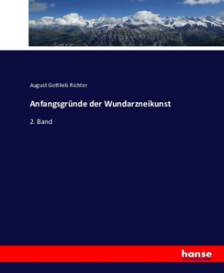 Kniha Anfangsgründe der Wundarzneikunst August Gottlieb Richter