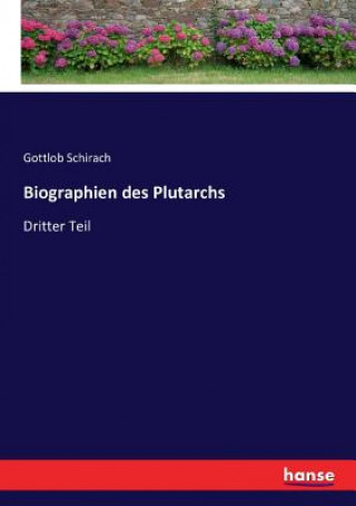 Könyv Biographien des Plutarchs Schirach Gottlob Schirach