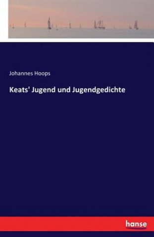 Kniha Keats' Jugend und Jugendgedichte Johannes Hoops