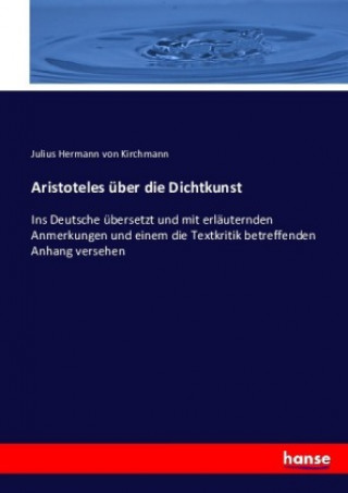 Buch Aristoteles uber die Dichtkunst Julius H. von Kirchmann