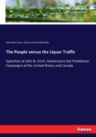 Carte People versus the Liquor Traffic John Bird Finch