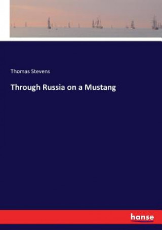 Libro Through Russia on a Mustang Stevens Thomas Stevens