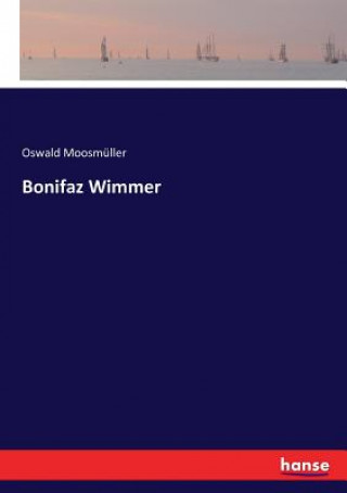 Kniha Bonifaz Wimmer Moosmuller Oswald Moosmuller