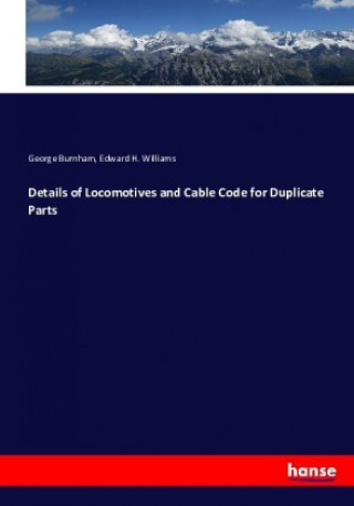 Kniha Details of Locomotives and Cable Code for Duplicate Parts George Burnham