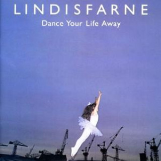 Аудио Dance your life away Lindisfarne