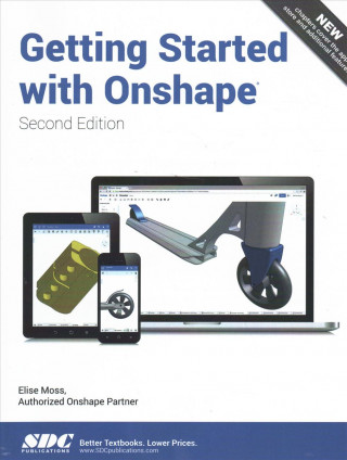 Kniha Getting Started with Onshape (Second Edition) Elise Moss