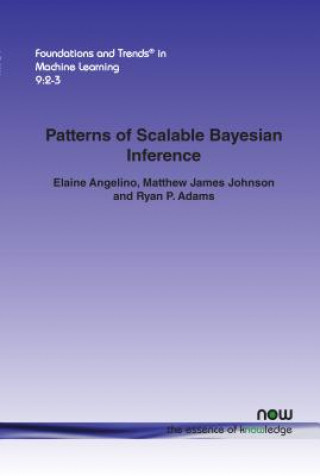 Könyv Patterns of Scalable Bayesian Inference Elaine Angelino