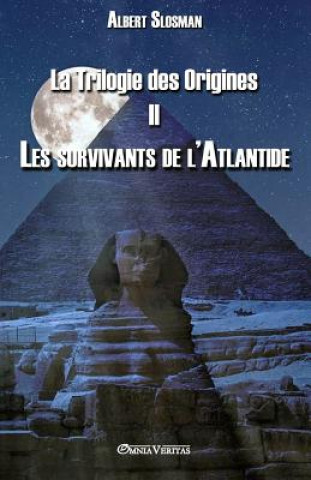 Könyv Trilogie des Origines II - Les survivants de l'Atlantide Albert Slosman