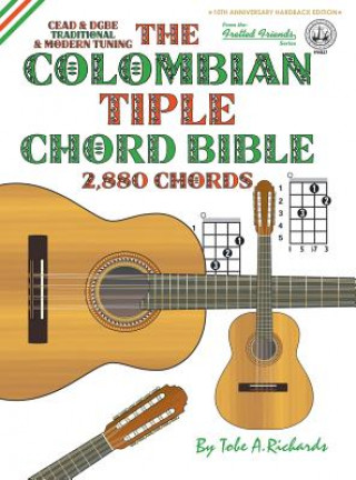 Carte THE COLOMBIAN CHORD BIBLE: TRADITIONAL & Tobe A. Richards
