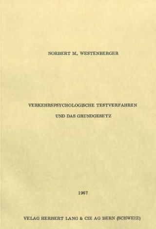 Kniha Verkehrspsychologische Testverfahren und das Grundgesetz Norbert M. Westenberger