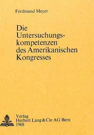 Knjiga Die Untersuchungskompetenzen des amerikanischen Kongresses Ferdinand Meyer