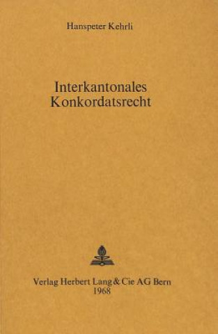 Kniha Interkantonales Konkordatsrecht Hanspeter Kehrli
