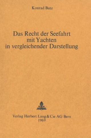 Kniha Das Recht der Seefahrt mit Yachten in vergleichender Darstellung Konrad Butz
